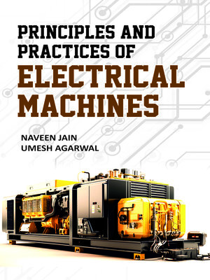 cover image of Principles and Practices of Electrical Machines